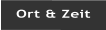 Ort & Zeit